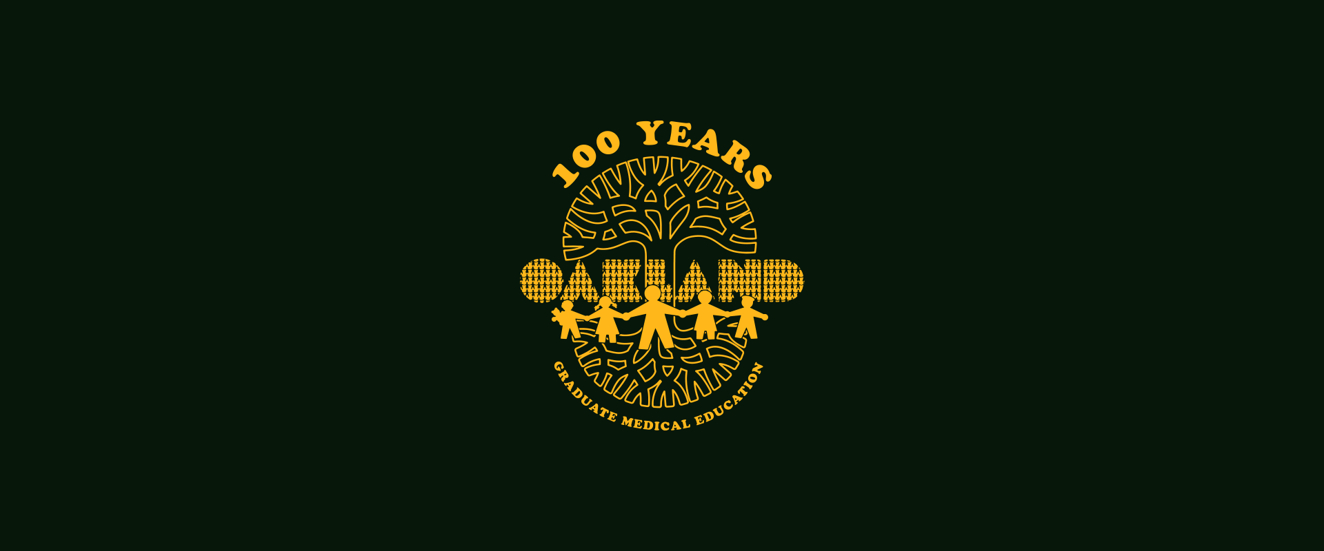 Yellow text and graphics on a dark green background: “100 YEARS” above a stylized tree, “OAKLAND” with silhouettes of four people holding hands, and “GRADUATE MEDICAL EDUCATION” in a curve below.