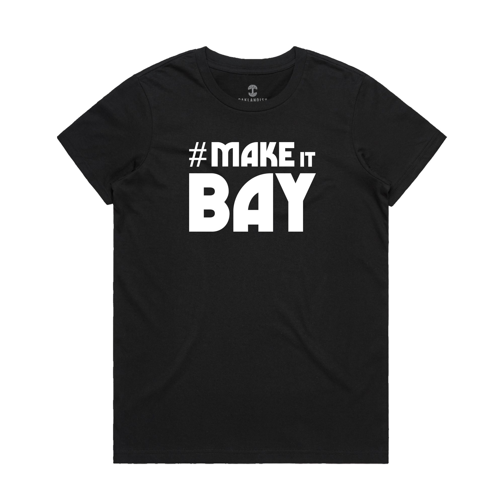 The Women's Make It Bay Tee by Oaklandish is a black short-sleeve shirt featuring bold white "#MAKE IT BAY" text, with "MAKE" and "BAY" in larger font. Perfect for Bay Area creatives, it's shown flat on a white background.